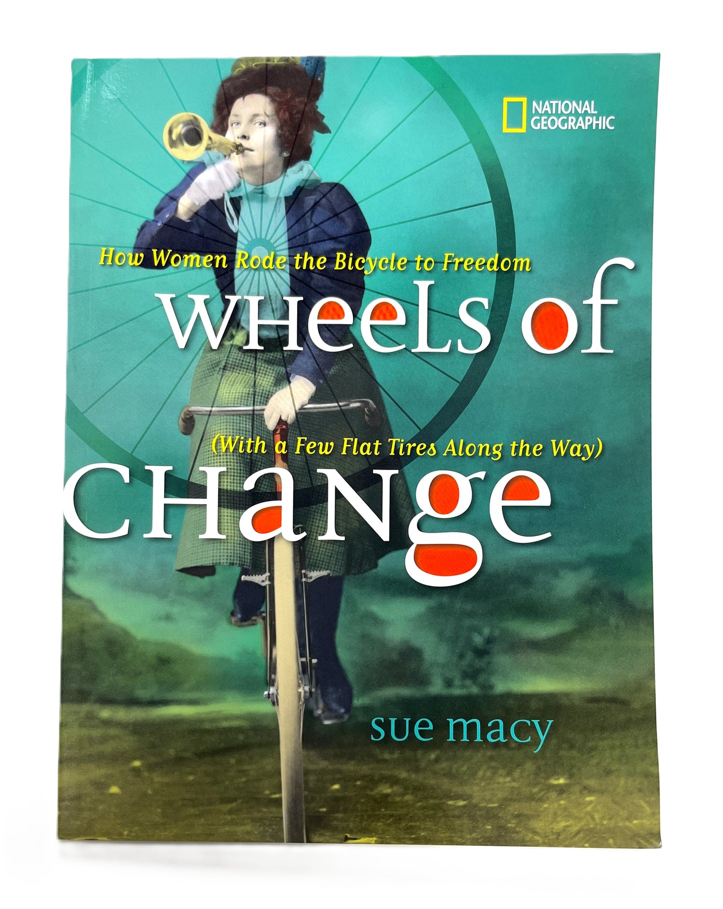 Wheels of Change: How Women Rode the Bicycle to Freedom by Sue Macy